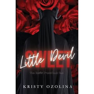 Ozolina, Kristy Sweet Little Devil: A Dark, Morally‑Gray, Serial‑Killer Suspense Romance (The Devils Duet Book 1) Ozolina, Kristy Sweet Little Devil: A Dark, Morally‑Gray, Serial‑Killer Suspense Romance (The Devils Duet Book 1)