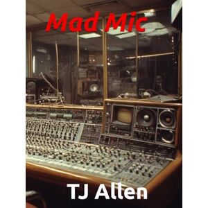 Allen, TJ Mad Mic: The Live Comedy Stage Play Allen, TJ Mad Mic: The Live Comedy Stage Play