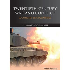 Twentieth-Century War and Conflict: A Concise Encyclopedia Twentieth-Century War and Conflict: A Concise Encyclopedia