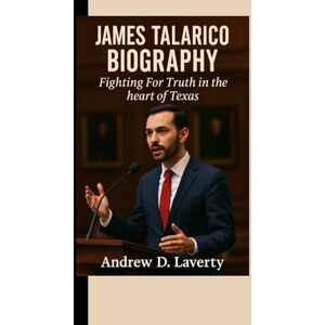 D. Laverty, Andrew James Talarico Biography: Fighting For Truth in the Heart of Texas D. Laverty, Andrew James Talarico Biography: Fighting For Truth in the Heart of Texas