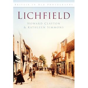 Clayton, Howard Lichfield (Britain in Old Photographs) Clayton, Howard Lichfield (Britain in Old Photographs)