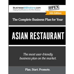 Blake, Terry Allan The Complete Business Plan for Your Asian Restaurant Blake, Terry Allan The Complete Business Plan for Your Asian Restaurant