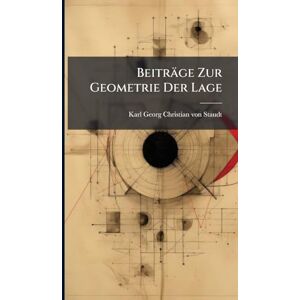Beiträge Zur Geometrie Der Lage Beiträge Zur Geometrie Der Lage
