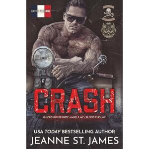 St. James, Jeanne Crash: Un crossover Dirty Angel MC/Blood Fury MC: Édition française St. James, Jeanne Crash: Un crossover Dirty Angel MC/Blood Fury MC: Édition française