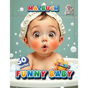 Coolore, Professore Funny Baby Malbuch: Lustiges Baby Malbuch mit 50 süßen Motiven zum Ausmalen und Entspannen (Professore Coolore Mal- und Unterhaltungsbücher) Coolore, Professore Funny Baby Malbuch: Lustiges Baby Malbuch mit 50 süßen Motiven zum Ausmalen und Entspannen (Professore Coolore Mal- und Unterhaltungsbücher)