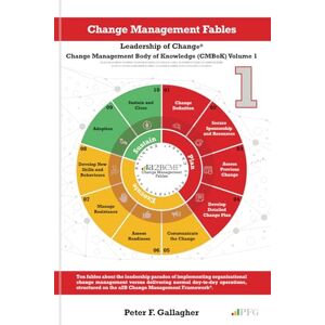 Gallagher, Mr Peter F The Leadership of Change Volume 1 Fables (Leadership of Change Change Management Body of Knowledge (CMBoK) Volumes) Gallagher, Mr Peter F The Leadership of Change Volume 1 Fables (Leadership of Change Change Management Body of Knowledge (CMBoK) Volumes)