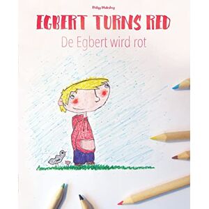 Winterberg, Philipp Egbert turns red/De Egbert wird rot: Children's Book/Coloring Book English-Swiss German (Bilingual Edition/Dual Language) (Bilingual Books (English-Swiss German) by Philipp Winterberg) Winterberg, Philipp Egbert turns red/De Egbert wird rot: Children's Book/Coloring Book English-Swiss German (Bilingual Edition/Dual Language) (Bilingual Books (English-Swiss German) by Philipp Winterberg)