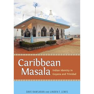 Ramsaran, Dave Caribbean Masala: Indian Identity in Guyana and Trinidad (Caribbean Studies Series) Ramsaran, Dave Caribbean Masala: Indian Identity in Guyana and Trinidad (Caribbean Studies Series)