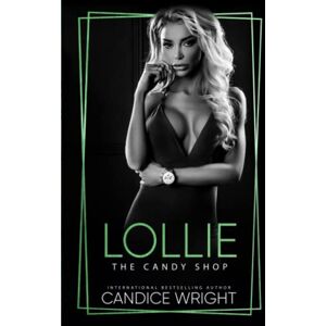 Wright, Candice Lollie: The Candy Shop Wright, Candice Lollie: The Candy Shop