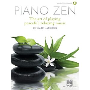 Harrison, Mark Piano Zen: The Art of Playing Peaceful, Relaxing Music Harrison, Mark Piano Zen: The Art of Playing Peaceful, Relaxing Music