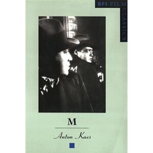 Anton Kaes M (BFI Film Classics) Anton Kaes M (BFI Film Classics)