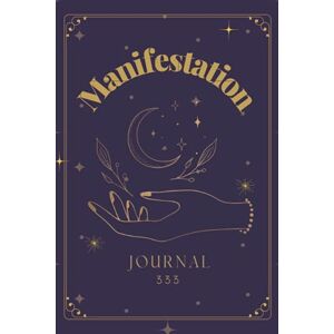 Moss, Arley Manifestation Journal: Law of Attraction Exercise Book, 333 Scripting, Affirmations, Mood and Habit Trackers, Vision Board, Gratitude Journaling and ... to Help You Manifest Your Dream Life. Moss, Arley Manifestation Journal: Law of Attraction Exercise Book, 333 Scripting, Affirmations, Mood and Habit Trackers, Vision Board, Gratitude Journaling and ... to Help You Manifest Your Dream Life.