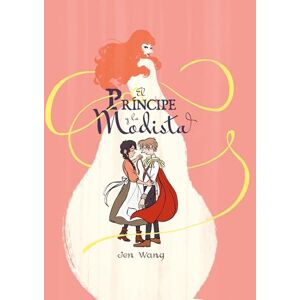 Wang, Jen El Príncipe Y La Modista / The Prince and the Dressmaker Wang, Jen El Príncipe Y La Modista / The Prince and the Dressmaker