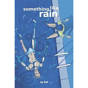 Bell, Jay Something Like Rain: Volume 9 Bell, Jay Something Like Rain: Volume 9