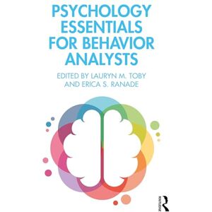 Psychology Essentials for Behavior Analysts Psychology Essentials for Behavior Analysts