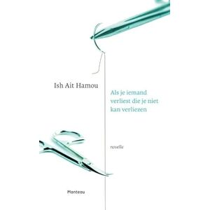 Ait Hamou, Ish Als je iemand verliest die je niet kan verliezen: novelle (Te gek!?) Ait Hamou, Ish Als je iemand verliest die je niet kan verliezen: novelle (Te gek!?)