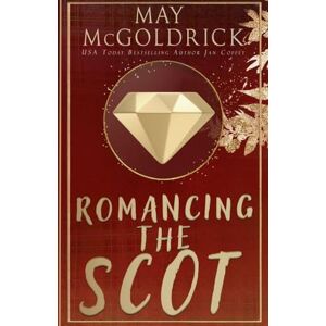 McGoldrick, May Romancing the Scot: He's a hero of the Crown. She's a fugitive of war. Together, they'll rewrite their destiny. (Pennington Family) McGoldrick, May Romancing the Scot: He's a hero of the Crown. She's a fugitive of war. Together, they'll rewrite their destiny. (Pennington Family)