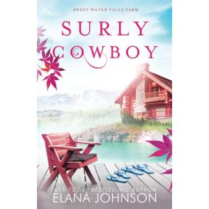 Johnson, Elana Surly Cowboy: A Cooper Brothers Novel: 3 (Sweet Water Falls Farm Romance) Johnson, Elana Surly Cowboy: A Cooper Brothers Novel: 3 (Sweet Water Falls Farm Romance)