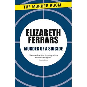 Ferrars, Elizabeth Murder of a Suicide (Murder Room) Ferrars, Elizabeth Murder of a Suicide (Murder Room)
