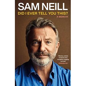 Neill, Sam Did I Ever Tell You This? Neill, Sam Did I Ever Tell You This?