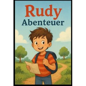 Kurbitz, Maik Der kleine Junge Rudy: „Ein spannendes Kinderabenteuer voller Herz und Hoffnung“ Kurbitz, Maik Der kleine Junge Rudy: „Ein spannendes Kinderabenteuer voller Herz und Hoffnung“