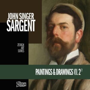 Singer Sargent, John John Singer Sargent Paintings & Drawings Vol 2 Singer Sargent, John John Singer Sargent Paintings & Drawings Vol 2