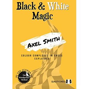 GM Axel Smith Black and White Magic GM Axel Smith Black and White Magic