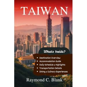 BLANK, RAYMOND C. TAIWAN TRAVEL GUIDE 2025-2026: EXPLORE TAIWAN: YOUR ESSENTIAL GUIDE TO ISLAND LANDSCAPES, VIBRANT NIGHT MARKETS, AND CULTURAL TRADITIONS (THE SOUL OF ASIA COLLECTION) BLANK, RAYMOND C. TAIWAN TRAVEL GUIDE 2025-2026: EXPLORE TAIWAN: YOUR ESSENTIAL GUIDE TO ISLAND LANDSCAPES, VIBRANT NIGHT MARKETS, AND CULTURAL TRADITIONS (THE SOUL OF ASIA COLLECTION)