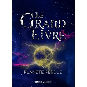 Alcide, Dario Planète perdue (Le Grand Livre Tome 5): Sorcellerie et quête mystique Alcide, Dario Planète perdue (Le Grand Livre Tome 5): Sorcellerie et quête mystique