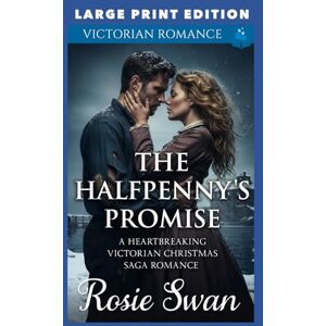 Swan, Rosie The Halfpenny's Promise: LARGE PRINT EDITION Swan, Rosie The Halfpenny's Promise: LARGE PRINT EDITION
