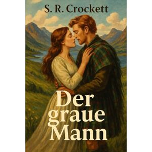 Crockett, S.R. Der graue Mann Crockett, S.R. Der graue Mann
