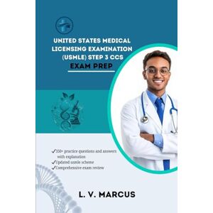 MARCUS, L. V. United States Medical Licensing Examination (USMLE) Step 3 CCS: PATH TO SUCCESS (Medical Abbreviations Innovation Specialties (MIS)) MARCUS, L. V. United States Medical Licensing Examination (USMLE) Step 3 CCS: PATH TO SUCCESS (Medical Abbreviations Innovation Specialties (MIS))