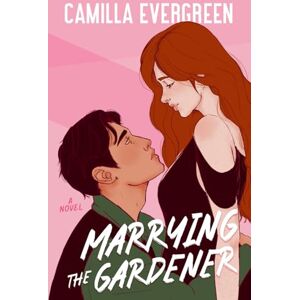 Evergreen, Camilla Marrying the Gardener: a closed-door marriage of convenience romcom: 3 (The Bachelor Brothers) Evergreen, Camilla Marrying the Gardener: a closed-door marriage of convenience romcom: 3 (The Bachelor Brothers)