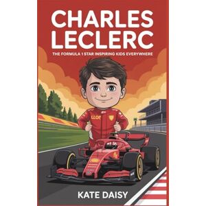 Daisy Tech Charles Leclerc: The Formula 1 star inspiring kids everywhere Daisy Tech Charles Leclerc: The Formula 1 star inspiring kids everywhere