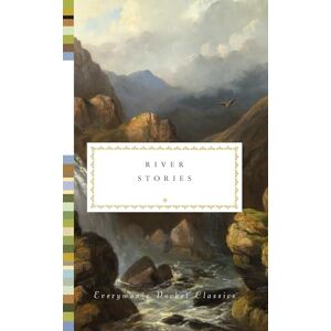 River Stories (Everyman's Library POCKET CLASSICS) River Stories (Everyman's Library POCKET CLASSICS)