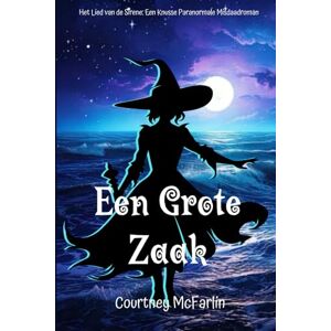 McFarlin, Courtney Een Grote Zaak: Het Lied van de Sirene: Een Knusse Paranormale Misdaadroman #2 McFarlin, Courtney Een Grote Zaak: Het Lied van de Sirene: Een Knusse Paranormale Misdaadroman #2