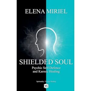 Miriel, Elena Shielded Soul Psychic Self-Defence and Karmic Healing Miriel, Elena Shielded Soul Psychic Self-Defence and Karmic Healing