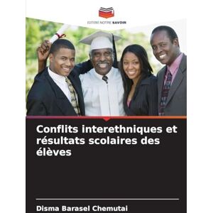 Barasel Chemutai, Disma Conflits interethniques et résultats scolaires des élèves Barasel Chemutai, Disma Conflits interethniques et résultats scolaires des élèves