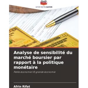 Rifat, Afrin Analyse de sensibilité du marché boursier par rapport à la politique monétaire: Petite économie VS grande économie Rifat, Afrin Analyse de sensibilité du marché boursier par rapport à la politique monétaire: Petite économie VS grande économie