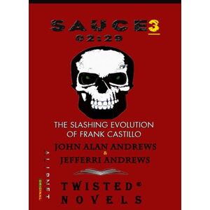 Andrews, John Alan The Slashing Evolution of Frank Castillo: SAUCE 3 Andrews, John Alan The Slashing Evolution of Frank Castillo: SAUCE 3