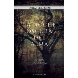 De la Cruz, San Juan La noche oscura del alma De la Cruz, San Juan La noche oscura del alma