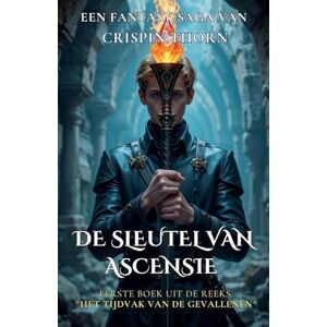 Thorn, Crispin De Sleutel van Ascensie: 1 (Het Tijdvak Van de Gevallenen) Thorn, Crispin De Sleutel van Ascensie: 1 (Het Tijdvak Van de Gevallenen)