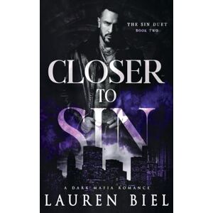 Biel, Lauren Closer to Sin: 2 (The Sin Duet) Biel, Lauren Closer to Sin: 2 (The Sin Duet)