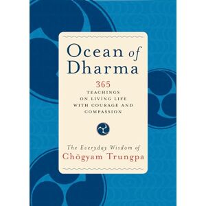 Trungpa, Chogyam Ocean of Dharma: The Everyday Wisdom of Chogyam Trungpa Trungpa, Chogyam Ocean of Dharma: The Everyday Wisdom of Chogyam Trungpa