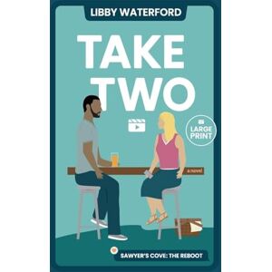 Waterford, Libby Take Two: A Small Town Hollywood Second Chance Romance (Large Print) (1) Waterford, Libby Take Two: A Small Town Hollywood Second Chance Romance (Large Print) (1)