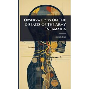 Observations On The Diseases Of The Army In Jamaica Observations On The Diseases Of The Army In Jamaica