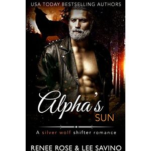 Rose, Renee Alpha's Sun: 12 (Bad Boy Alphas) Rose, Renee Alpha's Sun: 12 (Bad Boy Alphas)