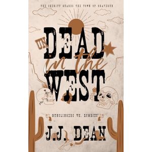 Dean, J.J. Undead In The West (Gunslingers Vs. Zombies): Guarding Graverun Dean, J.J. Undead In The West (Gunslingers Vs. Zombies): Guarding Graverun