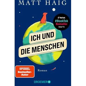 Haig, Matt Ich und die Menschen: Roman Vom Autor des Bestsellers und TikTok-Sensation "Die Mitternachtsbibliothek Haig, Matt Ich und die Menschen: Roman Vom Autor des Bestsellers und TikTok-Sensation "Die Mitternachtsbibliothek