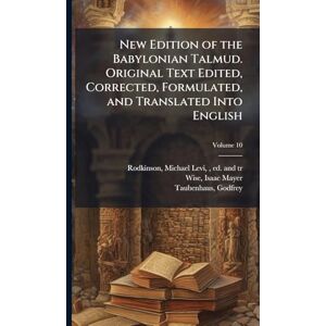 New Edition of the Babylonian Talmud. Original Text Edited, Corrected, Formulated, and Translated Into English New Edition of the Babylonian Talmud. Original Text Edited, Corrected, Formulated, and Translated Into English